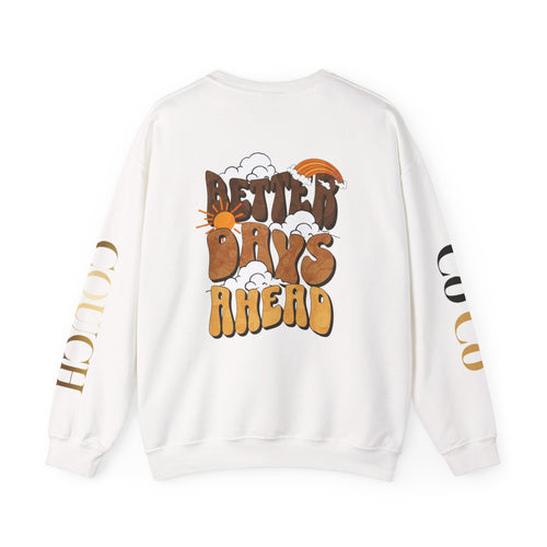 Better Days Ahead Crewneck Sweatshirt