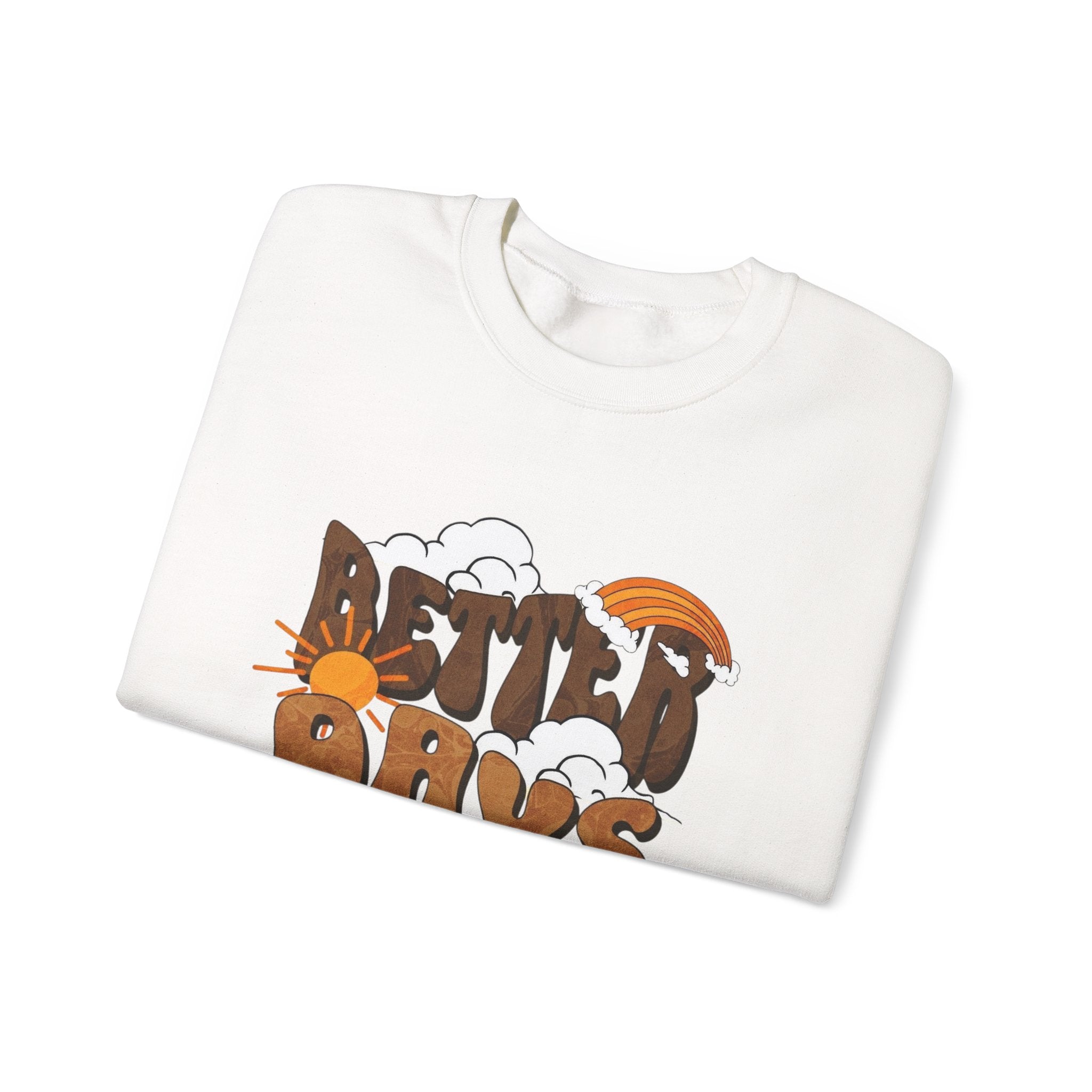 Better Days Ahead Crewneck Sweatshirt